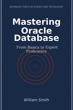 Mastering Oracle Database (eBook, ePUB) - Smith, William