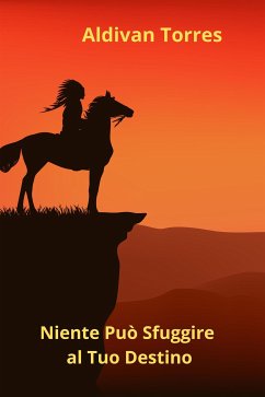 Niente Può Sfuggire al Tuo Destino (eBook, ePUB) - Torres, Aldivan; Vidente