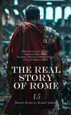 The Real Story of Rome: 15 History Books by Roman Authors (eBook, ePUB)