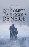 Celui qui compte les flocons de neige (eBook, ePUB) Celui qui compte les flocons de neige (eBook, ePUB)