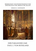 Der Paranoide Zar: Paul I. von Russland (eBook, ePUB)