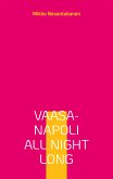 Vaasa-Napoli all night long (eBook, ePUB)