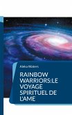 Rainbow Warriors:le voyage spirituel de l'Ame (eBook, ePUB)