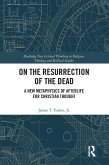 On the Resurrection of the Dead On the Resurrection of the Dead