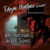 Edgar Wallace - Bliss ermittelt - Das Gasthaus an der Themse