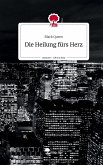 Die Heilung fürs Herz. Life is a Story - story.one
