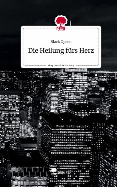 Die Heilung fürs Herz. Life is a Story - story.one Die Heilung fürs Herz. Life is a Story - story.one