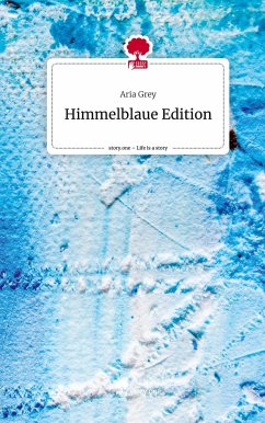 Himmelblaue Edition. Life is a Story - story.one - Grey, Aria