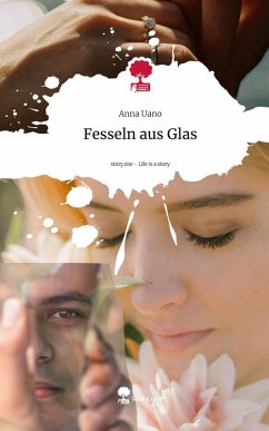 Cover Fesseln aus Glas. Life is a Story - story.one
