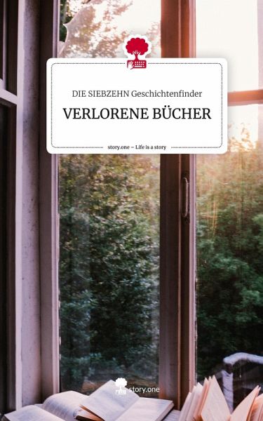 VERLORENE BÜCHER. Life is a Story - story.one VERLORENE BÜCHER. Life is a Story - story.one