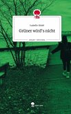 Grüner wird's nicht. Life is a Story - story.one Grüner wird's nicht. Life is a Story - story.one