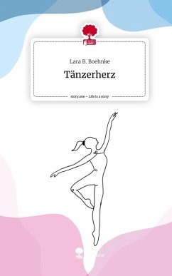 Tänzerherz. Life is a Story - story.one - Boehnke, Lara B.