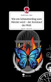 Wie ein Schmetterling zum Mörder wird - der Kreislauf der Welt. Life is a Story - story.one