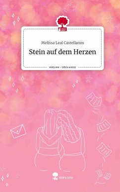 Stein auf dem Herzen. Life is a Story - story.one - Leal Castellanos, Melissa