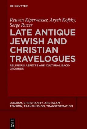 Late Antique Jewish and Christian Travelogues Late Antique Jewish and Christian Travelogues