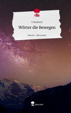 Wörter die Bewegen. Life is a Story - story.one - Maubach, S