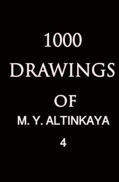 1000 DRAWINGS of M. Y. ALTINKAYA 4 - ALTINKAYA, M. Y.