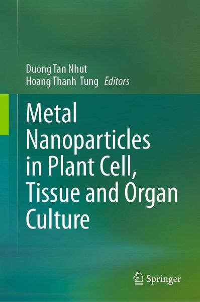 Metal Nanoparticles in Plant Cell, Tissue and Organ Culture (eBook, PDF)