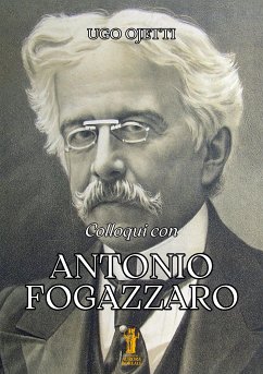 Colloqui con Antonio Fogazzaro (eBook, ePUB) - Ojetti, Ugo