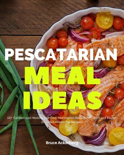 Pescatarian Meal Ideas (eBook, ePUB) - Ackerberg, Bruce