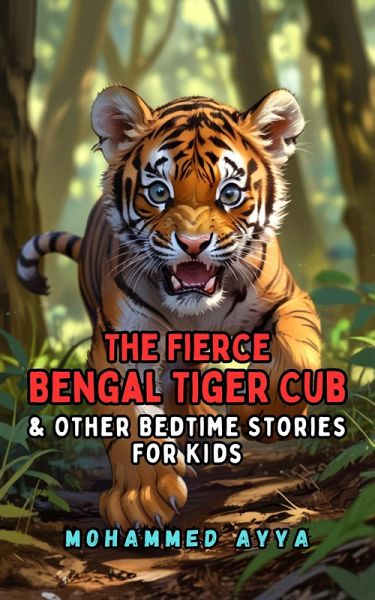 The Fierce Bengal Tiger Cub (eBook, ePUB)