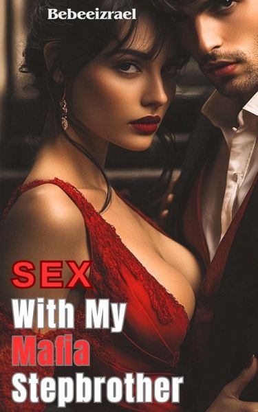 Sex with my Mafia stepbrother (eBook, ePUB) Sex with my Mafia stepbrother (eBook, ePUB)