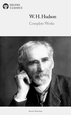 Delphi Complete Works of William Henry Hudson Illustrated (eBook, ePUB) - Hudson, William Henry