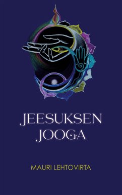 Jeesuksen jooga (eBook, ePUB) - Lehtovirta, Mauri