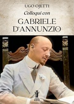 Colloqui con Gabriele D’Annunzio (eBook, ePUB) - Ojetti, Ugo