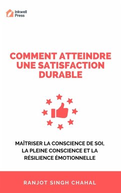 Comment Atteindre une Satisfaction Durable (eBook, ePUB) - Chahal, Ranjot Singh