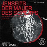 Jenseits der Mauer des Schlafs (Die Werke von H. P. Lovecraft, Folge 4) (MP3-Download)