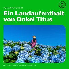 Ein Landaufenthalt von Onkel Titus (MP3-Download) - Spyri, Johanna