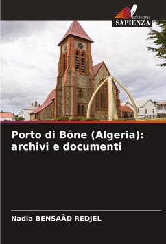 Porto di Bône (Algeria): archivi e documenti - Bensaâd Redjel, Nadia