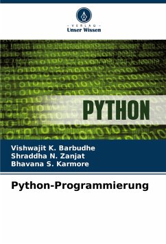 Python-Programmierung - Barbudhe, Vishwajit K.;Zanjat, Shraddha N.;Karmore, Bhavana S.