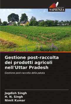 Gestione post-raccolta dei prodotti agricoli nell'Uttar Pradesh - Singh, Jagdish;Singh, H. N.;Kumar, Nimit