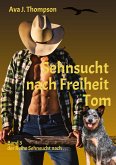 Sehnsucht nach Freiheit - Tom Sehnsucht nach Freiheit - Tom