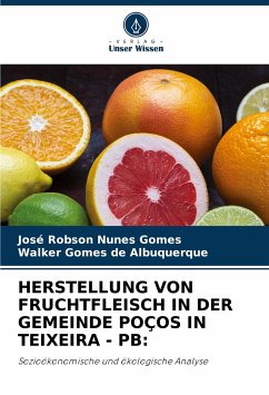 HERSTELLUNG VON FRUCHTFLEISCH IN DER GEMEINDE POÇOS IN TEIXEIRA - PB: - Nunes Gomes, José Robson;Gomes de Albuquerque, Walker