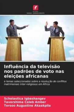 Influência da televisão nos padrões de voto nas eleições africanas - Igbashangev, Scholastica;Amber, Tavershima Caleb;Akaakpila, Tersoo Augustine