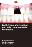 La thérapie d'extraction partielle : une nouvelle technique