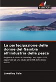 La partecipazione delle donne del Gambia all'industria della pesca La partecipazione delle donne del Gambia all'industria della pesca