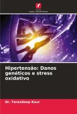 Hipertensão: Danos genéticos e stress oxidativo Hipertensão: Danos genéticos e stress oxidativo