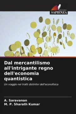 Dal mercantilismo all'intrigante regno dell'economia quantistica - Saravanan, A.;Sharath Kumar, M. P.