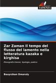 Zar Zaman Il tempo del flusso del lamento nella letteratura kazaka e kirghisa