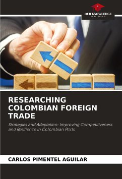 RESEARCHING COLOMBIAN FOREIGN TRADE - Pimentel Aguilar, Carlos