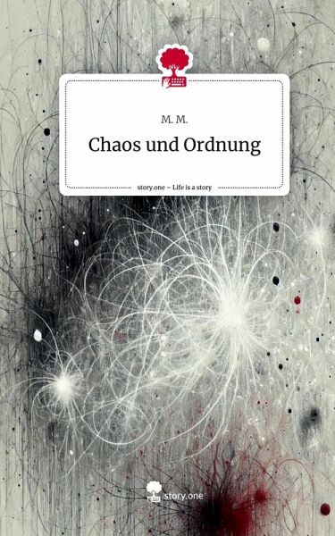 Chaos und Ordnung. Life is a Story - story.one