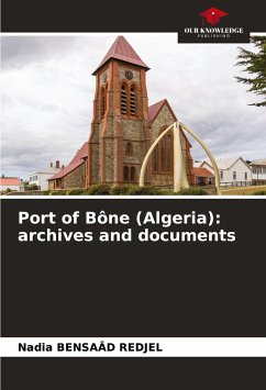 Port of Bône (Algeria): archives and documents - Bensaâd Redjel, Nadia