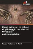 Corpi orientali in cabine di pilotaggio occidentali Un'analisi antropometrica Corpi orientali in cabine di pilotaggio occidentali Un'analisi antropometrica
