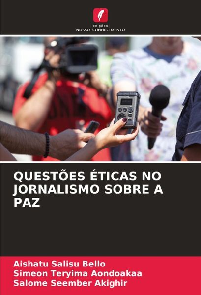 QUESTÕES ÉTICAS NO JORNALISMO SOBRE A PAZ QUESTÕES ÉTICAS NO JORNALISMO SOBRE A PAZ