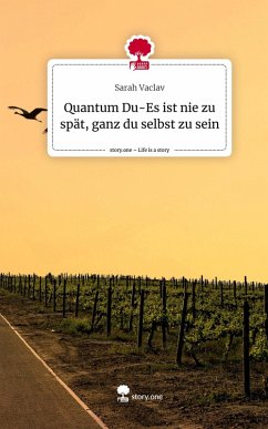 Quantum Du-Es ist nie zu spät, ganz du selbst zu sein. Life is a Story - story.one - Vaclav, Sarah