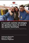 L'accueil comme stratégie de gestion dans le centre de santé familiale